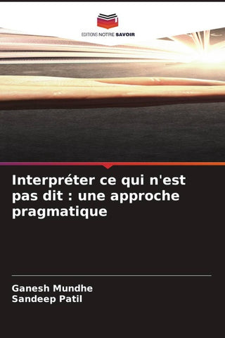 Interpréter ce qui n'est pas dit : une approche pragmatique