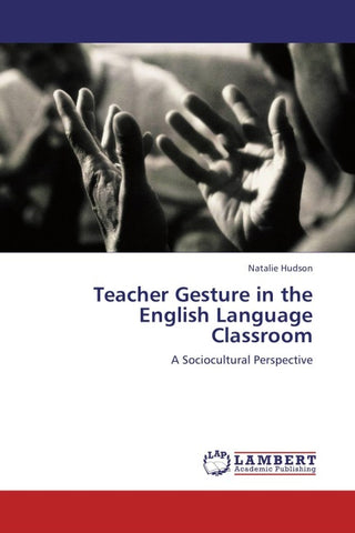 Teacher Gesture in the English Language Classroom