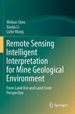 Remote Sensing Intelligent Interpretation for Mine Geological Environment