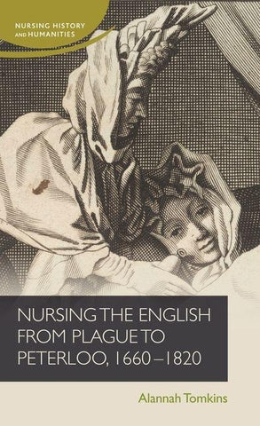 Nursing the English from plague to Peterloo, 1660-1820