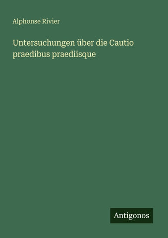 Untersuchungen über die Cautio praedibus praediisque