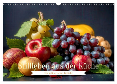 Stillleben aus der Küche (Wandkalender 2027 DIN A3 quer), CALVENDO Monatskalender