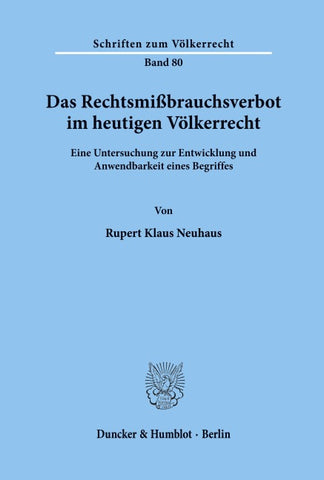 Das Rechtsmißbrauchsverbot im heutigen Völkerrecht.