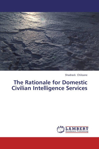 The Rationale for Domestic Civilian Intelligence Services
