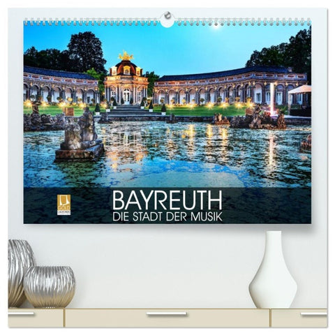 Bayreuth - die Stadt der Musik (hochwertiger Premium Wandkalender 2026 DIN A2 quer), Kunstdruck in Hochglanz