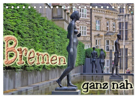 Bremen ganz nah (Tischkalender 2027 DIN A5 quer), CALVENDO Monatskalender