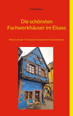 Die schönsten Fachwerkhäuser im Elsass