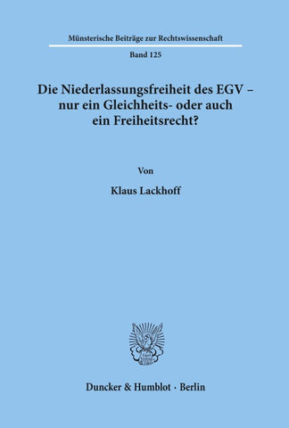 Die Niederlassungsfreiheit des EGV - nur ein Gleichheits- oder auch ein Freiheitsrecht?