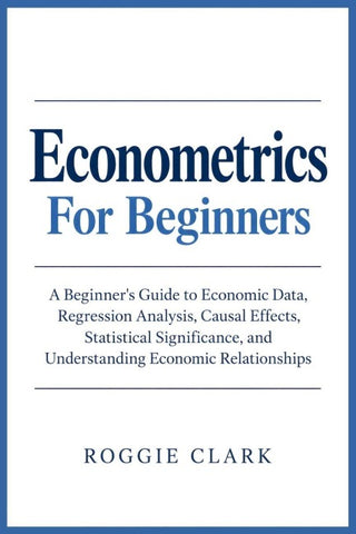 Econometrics For Beginners