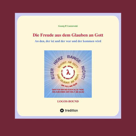 Die Freude aus dem Glauben an Gott