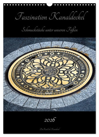 Faszination Kanaldeckel (Wandkalender 2026 DIN A3 hoch), CALVENDO Monatskalender