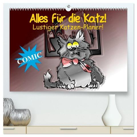 Alles für die Katz! Lustiger Katzen-Planer (hochwertiger Premium Wandkalender 2026 DIN A2 quer), Kunstdruck in Hochglanz