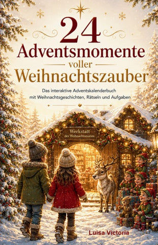 24 Adventsmomente voller Weihnachtszauber