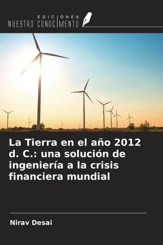 La Tierra en el año 2012 d. C.: una solución de ingeniería a la crisis financiera mundial