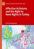 Affective Activisms and the Right to Have Rights in Turkey