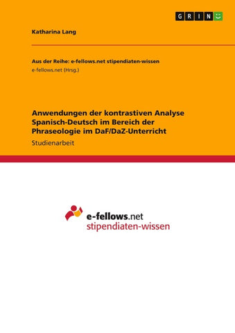 Anwendungen der kontrastiven Analyse Spanisch-Deutsch im Bereich der Phraseologie im DaF/DaZ-Unterricht