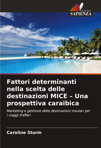 Fattori determinanti nella scelta delle destinazioni MICE - Una prospettiva caraibica