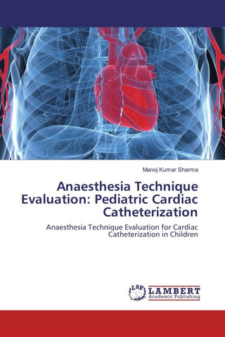 Anaesthesia Technique Evaluation: Pediatric Cardiac Catheterization