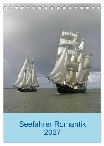 Seefahrer Romantik 2027 (Tischkalender 2027 DIN A5 hoch), CALVENDO Monatskalender