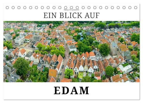 Ein Blick auf Edam (Tischkalender 2027 DIN A5 quer), CALVENDO Monatskalender