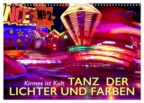 Kirmes ist Kult - Tanz der Lichter und Farben (Wandkalender 2027 DIN A3 quer), CALVENDO Monatskalender