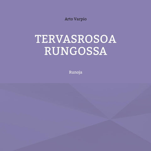Tervasrosoa rungossa