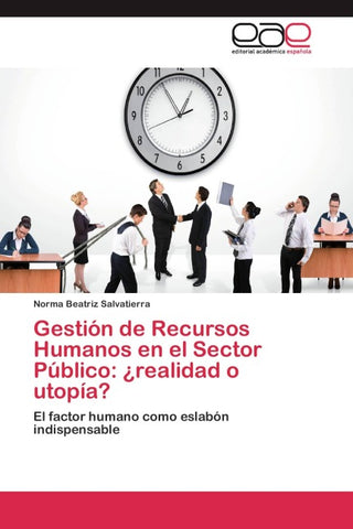 Gestión de Recursos Humanos en el Sector Público: ¿realidad o utopía?