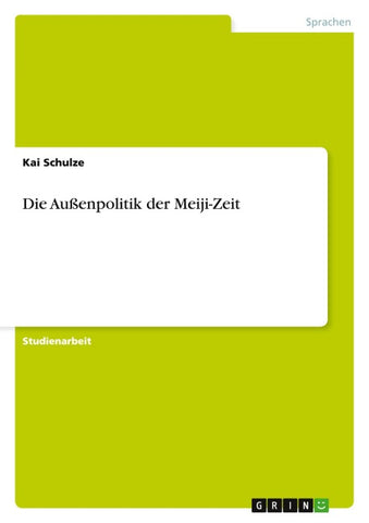 Die Außenpolitik der Meiji-Zeit