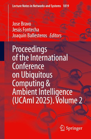 Proceedings of the International Conference on Ubiquitous Computing and Ambient Intelligence (UCAmI 2025), Volume 2
