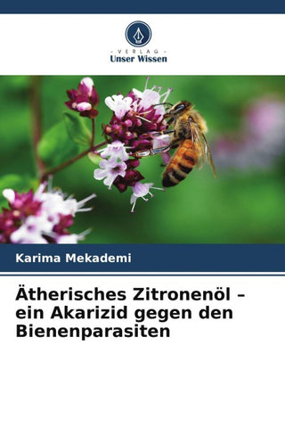 Ätherisches Zitronenöl - ein Akarizid gegen den Bienenparasiten