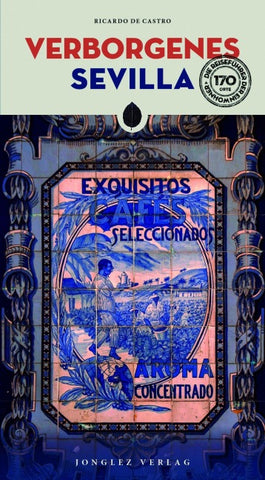 Verborgenes Sevilla
