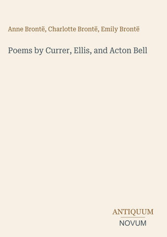 Poems by Currer, Ellis, and Acton Bell