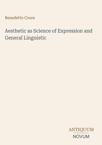 Aesthetic as Science of Expression and General Linguistic