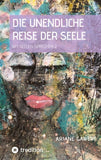 Die unendliche Reise der Seele