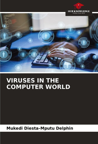VIRUSES IN THE COMPUTER WORLD