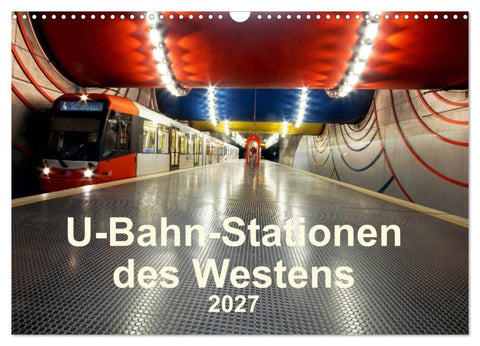 U-Bahn-Stationen des Westens (Wandkalender 2027 DIN A3 quer), CALVENDO Monatskalender