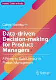 Data-driven Decision-making for Product Managers