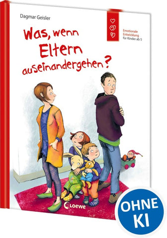 Was, wenn Eltern auseinandergehen? (Starke Kinder, glückliche Eltern)