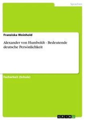 Alexander von Humboldt - Bedeutende deutsche Persönlichkeit