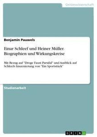 Einar Schleef und Heiner Müller. Biographien und Wirkungskreise
