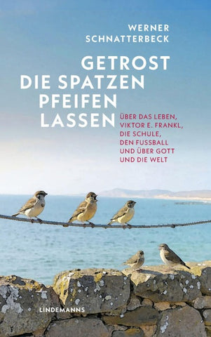 Getrost die Spatzen pfeifen lassen