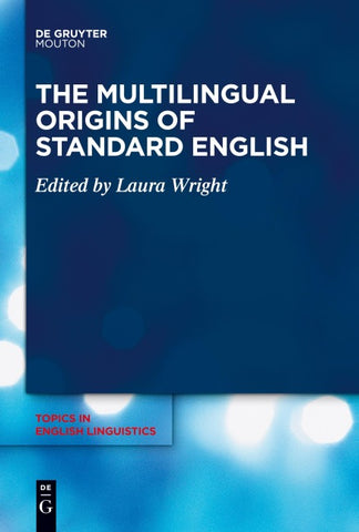The Multilingual Origins of Standard English
