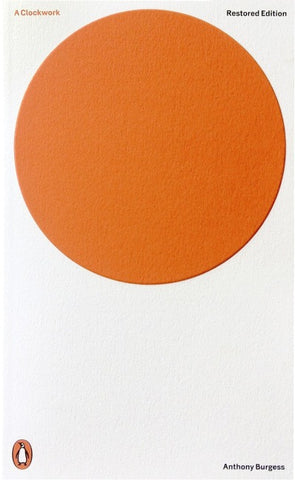 A Clockwork Orange. Restored Edition