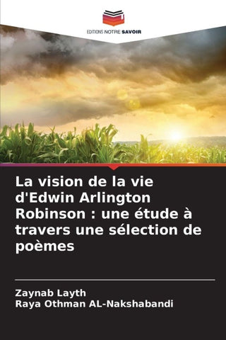 La vision de la vie d'Edwin Arlington Robinson : une étude à travers une sélection de poèmes
