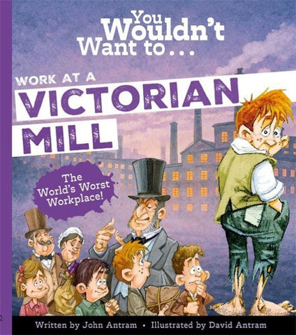 You Wouldn't Want to Work in a Victorian Mill