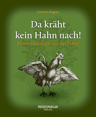 Da kräht kein Hahn nach!