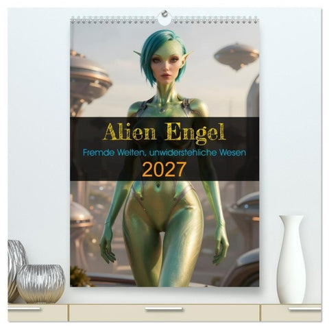 Alien Engel (hochwertiger Premium Wandkalender 2027 DIN A2 hoch), Kunstdruck in Hochglanz