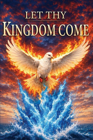 LET THY KINGDOM COME