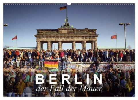 Berlin - der Fall der Mauer (Wandkalender 2027 DIN A2 quer), CALVENDO Monatskalender