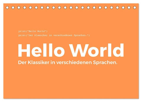 Hello World - Der Klassiker in verschiedenen Sprachen. (Tischkalender 2026 DIN A5 quer), CALVENDO Monatskalender